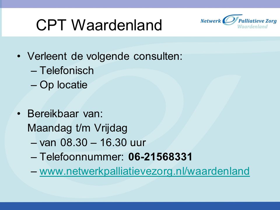 CPT Waardenland Verleent de volgende consulten: Telefonisch Op locatie