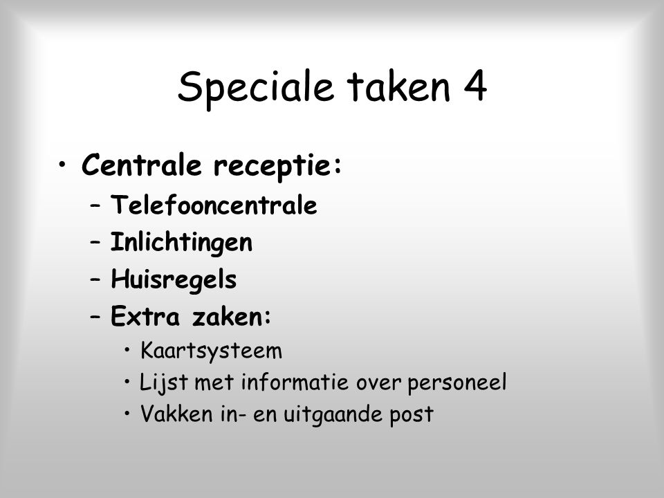 Speciale taken 4 Centrale receptie: Telefooncentrale Inlichtingen