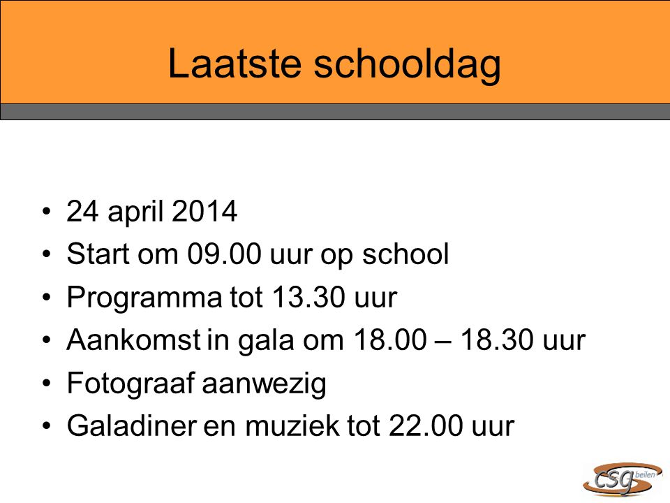 Laatste schooldag 24 april 2014 Start om uur op school