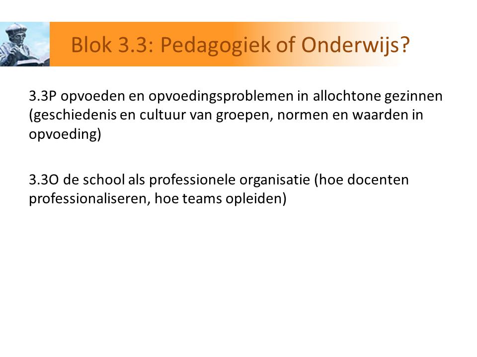 Blok 3.3: Pedagogiek of Onderwijs