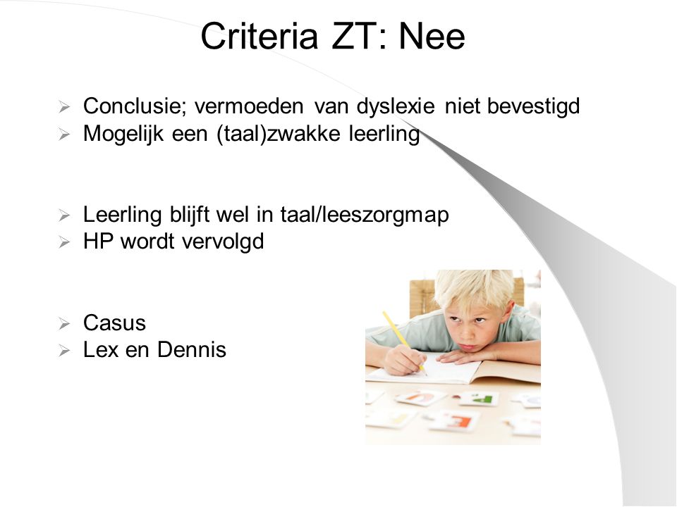 Criteria ZT: Nee Conclusie; vermoeden van dyslexie niet bevestigd