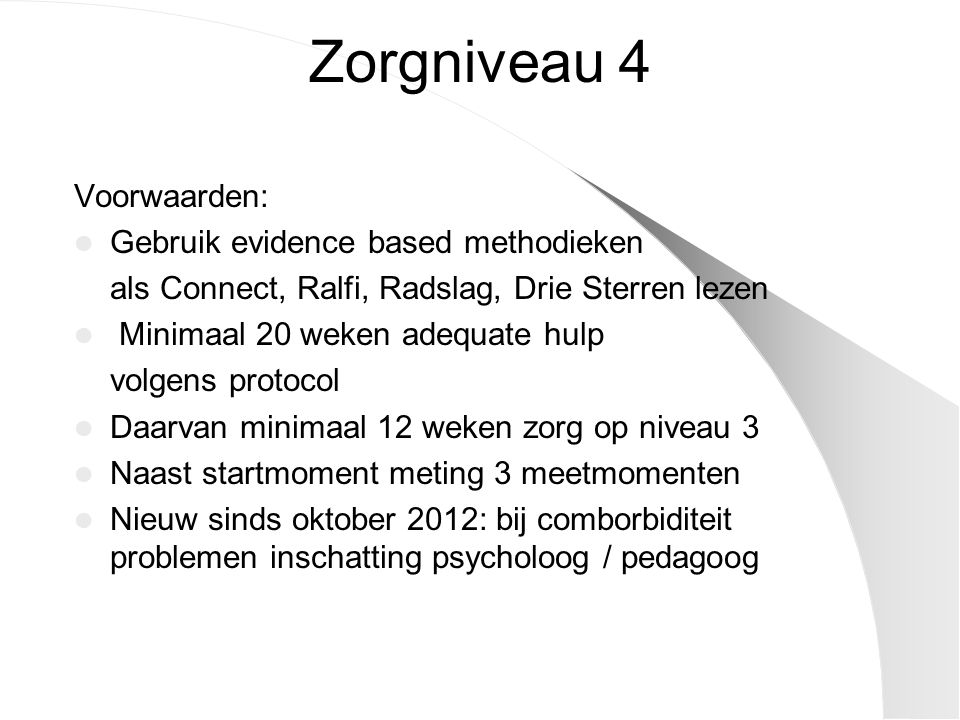 Zorgniveau 4 Voorwaarden: Gebruik evidence based methodieken