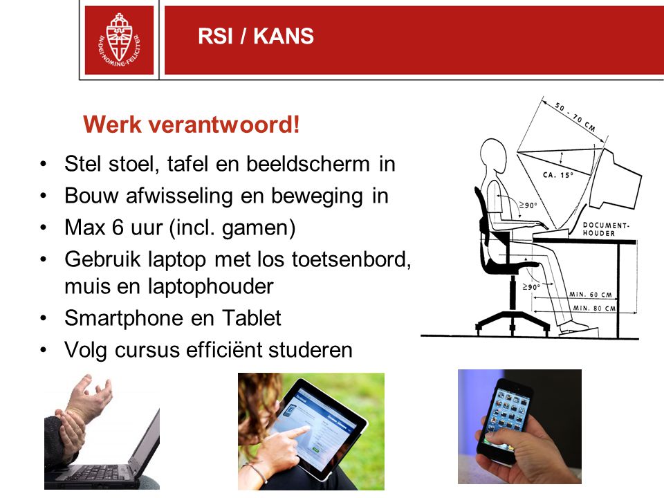 Werk verantwoord! RSI / KANS Stel stoel, tafel en beeldscherm in