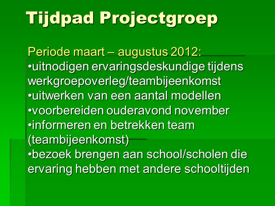 Tijdpad Projectgroep Periode maart – augustus 2012: