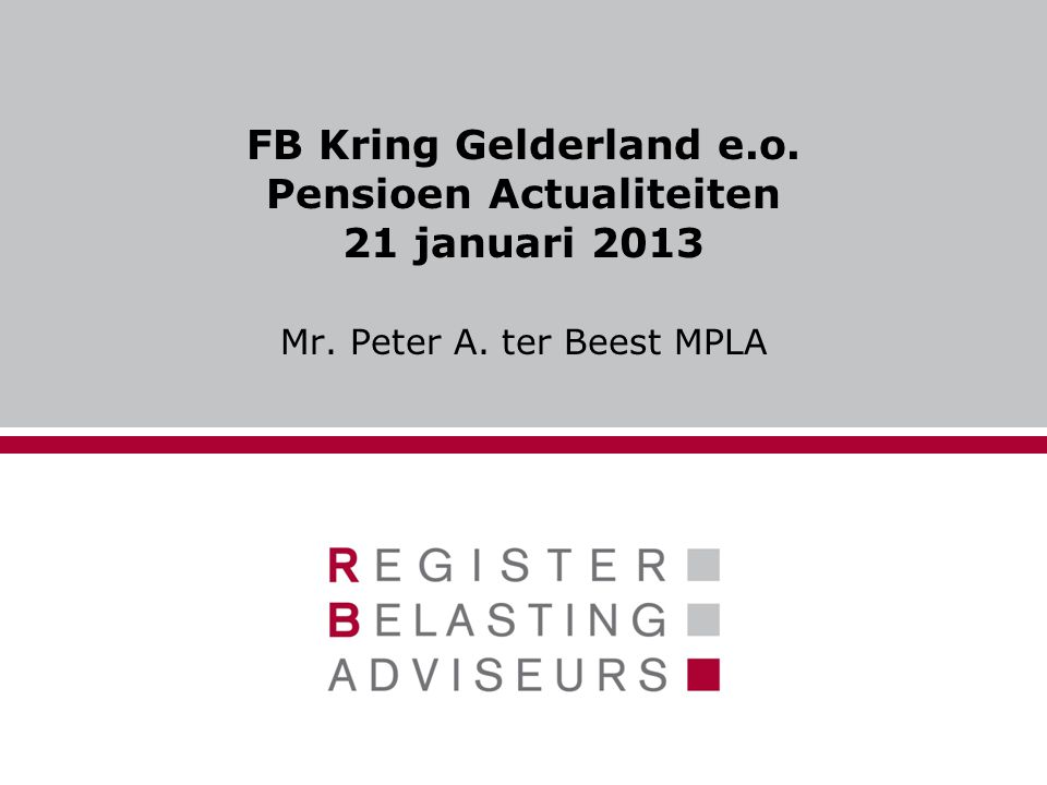 FB Kring Gelderland e.o. Pensioen Actualiteiten 21 januari 2013