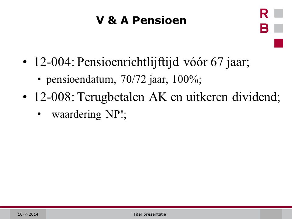 12-004: Pensioenrichtlijftijd vóór 67 jaar;