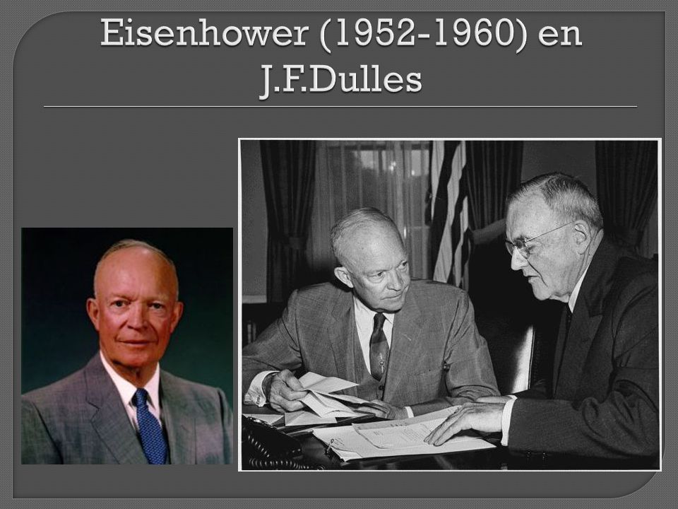 Eisenhower ( ) en J.F.Dulles