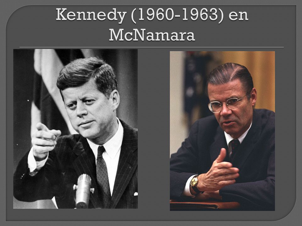 Kennedy ( ) en McNamara