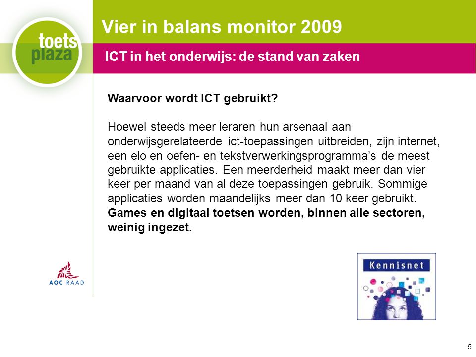 Vier in balans monitor 2009 ICT in het onderwijs: de stand van zaken