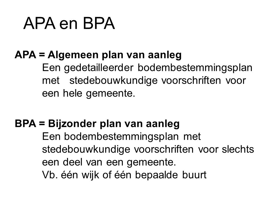 APA en BPA APA = Algemeen plan van aanleg