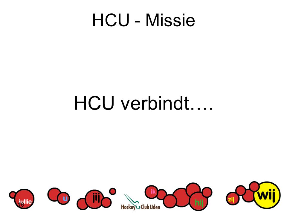HCU - Missie HCU verbindt…. 16