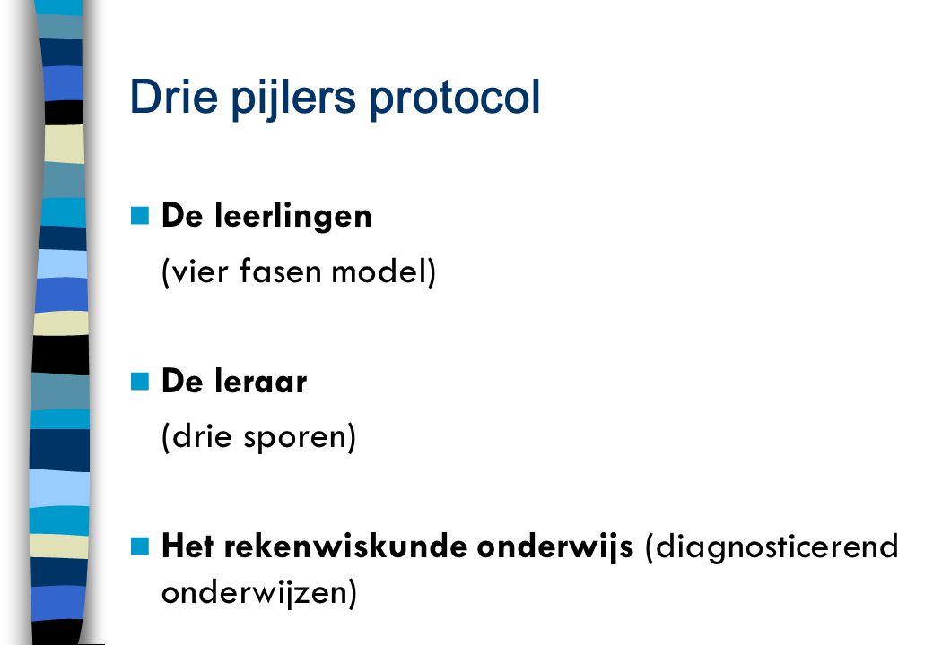 Drie pijlers protocol De leerlingen (vier fasen model) De leraar