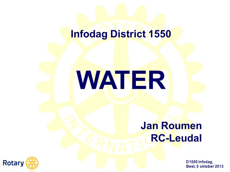 WATER Infodag District 1550 Jan Roumen RC-Leudal