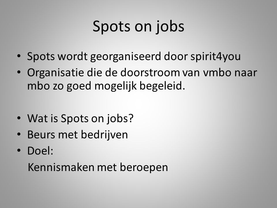 Spots on jobs Spots wordt georganiseerd door spirit4you