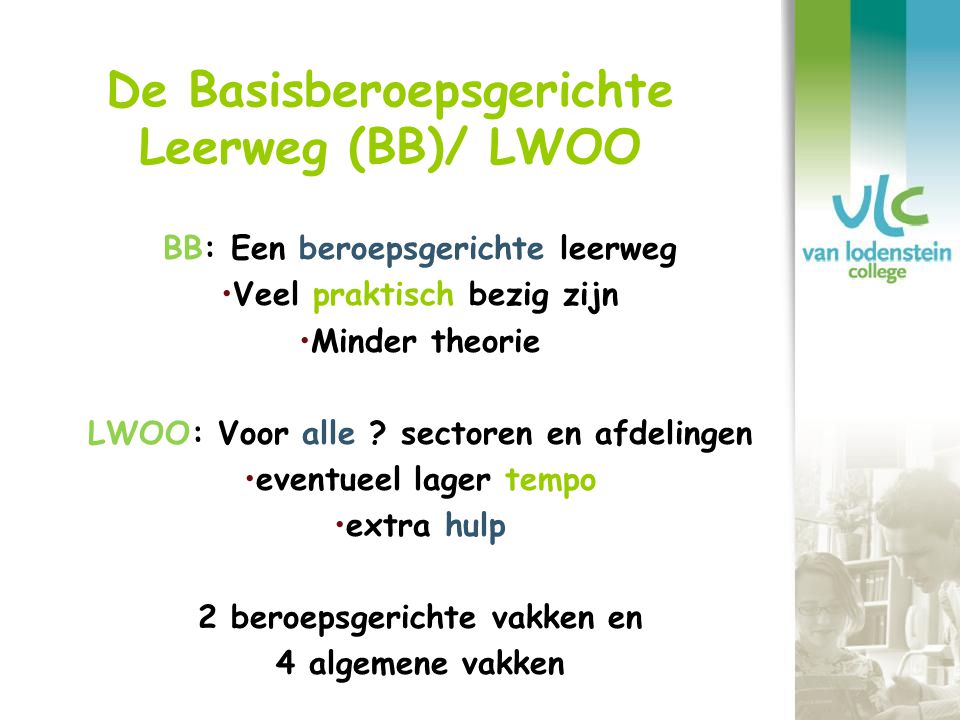 De Basisberoepsgerichte Leerweg (BB)/ LWOO