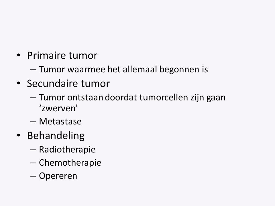 Primaire tumor Secundaire tumor Behandeling