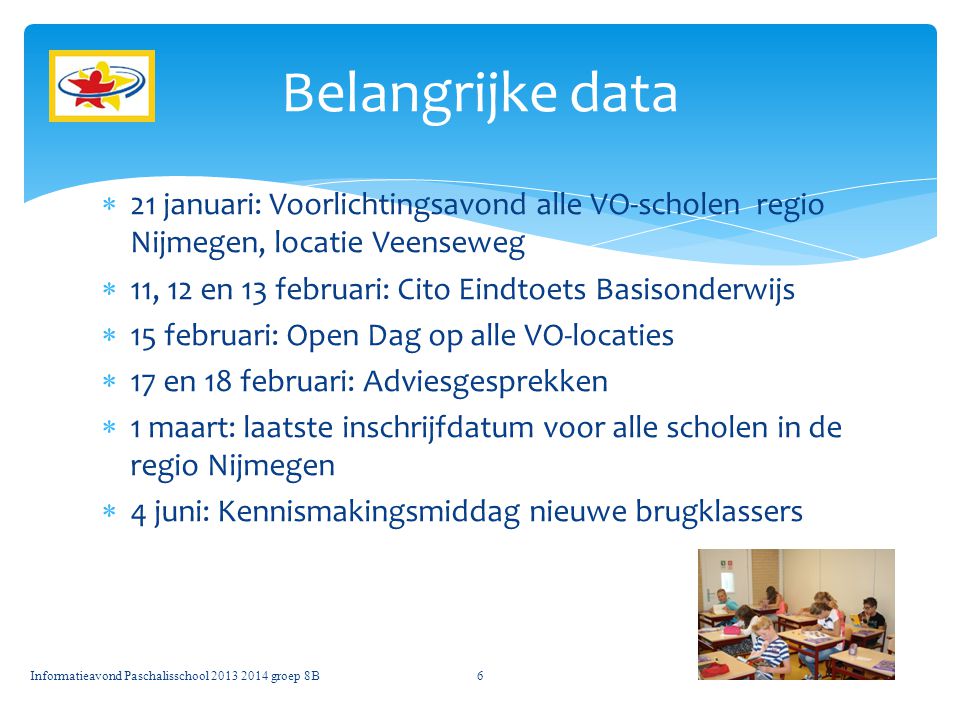 Belangrijke data 21 januari: Voorlichtingsavond alle VO-scholen regio Nijmegen, locatie Veenseweg.