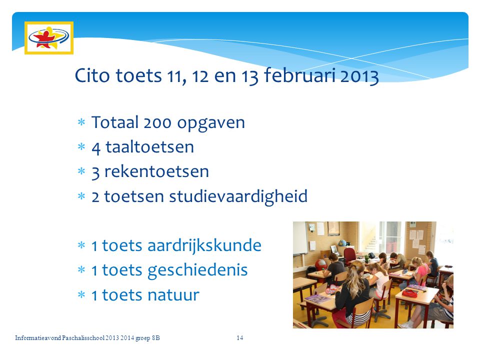 Cito toets 11, 12 en 13 februari 2013 Totaal 200 opgaven 4 taaltoetsen
