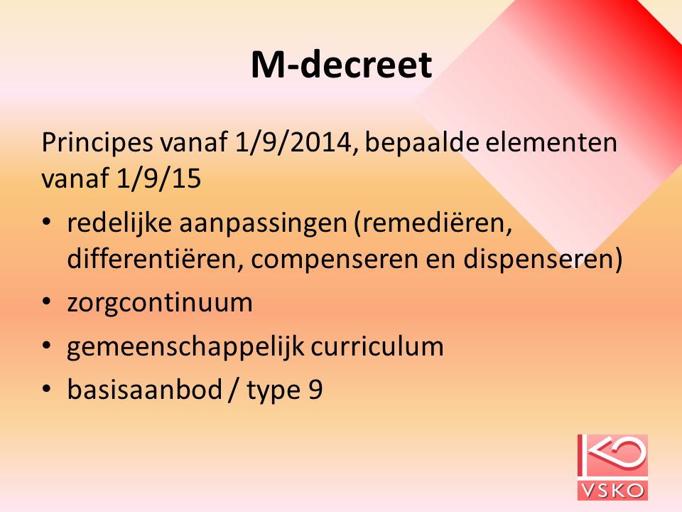 M-decreet Principes vanaf 1/9/2014, bepaalde elementen vanaf 1/9/15