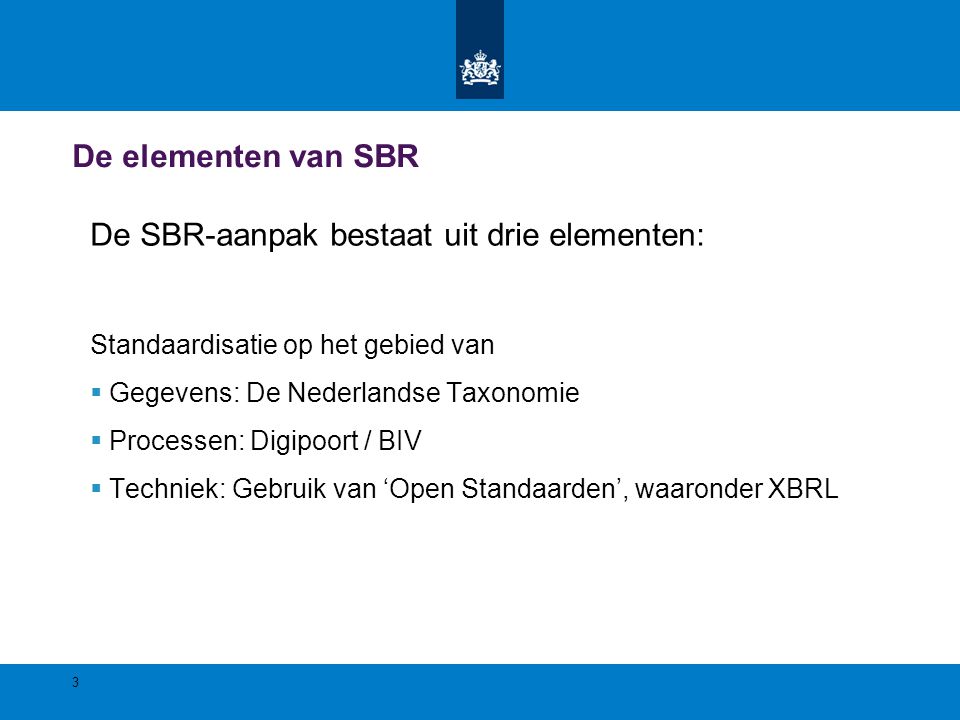 De SBR-aanpak bestaat uit drie elementen: