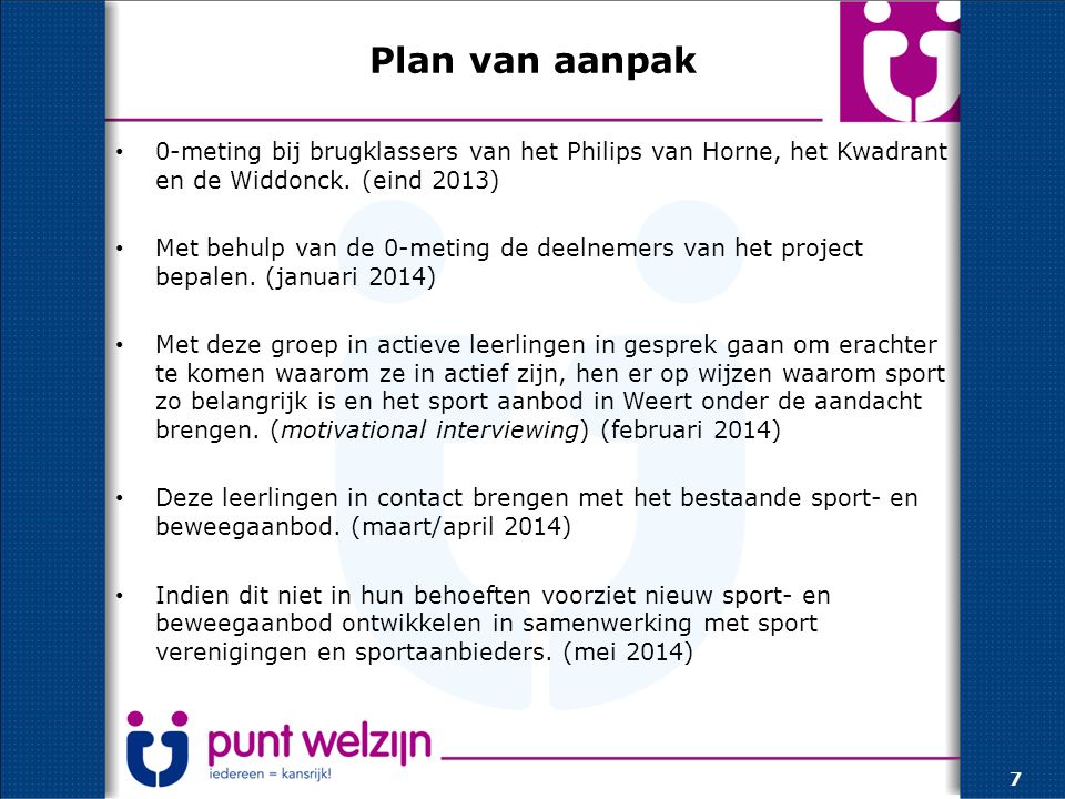 Plan van aanpak 0-meting bij brugklassers van het Philips van Horne, het Kwadrant en de Widdonck. (eind 2013)
