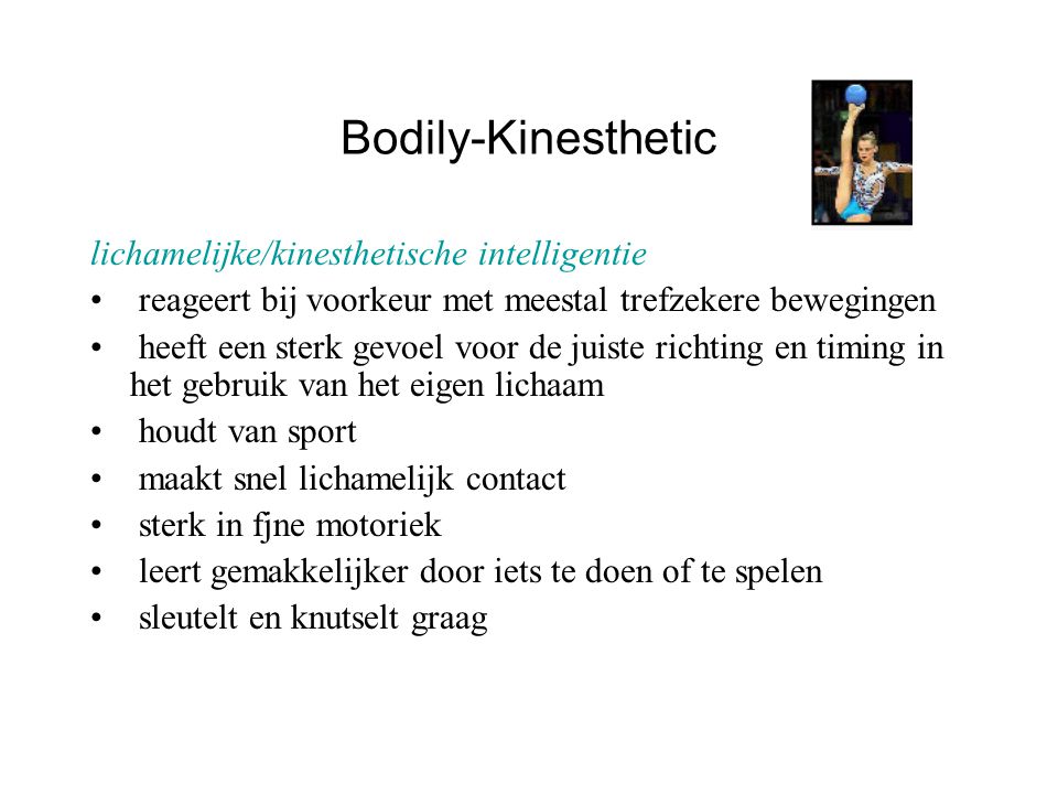 Bodily-Kinesthetic lichamelijke/kinesthetische intelligentie