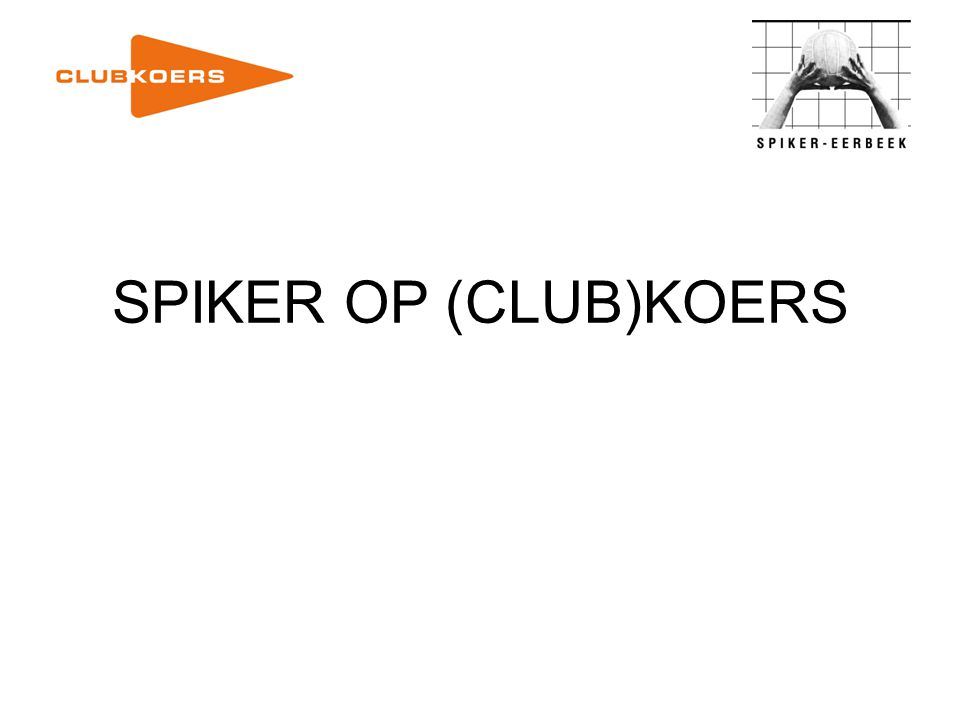 SPIKER OP (CLUB)KOERS