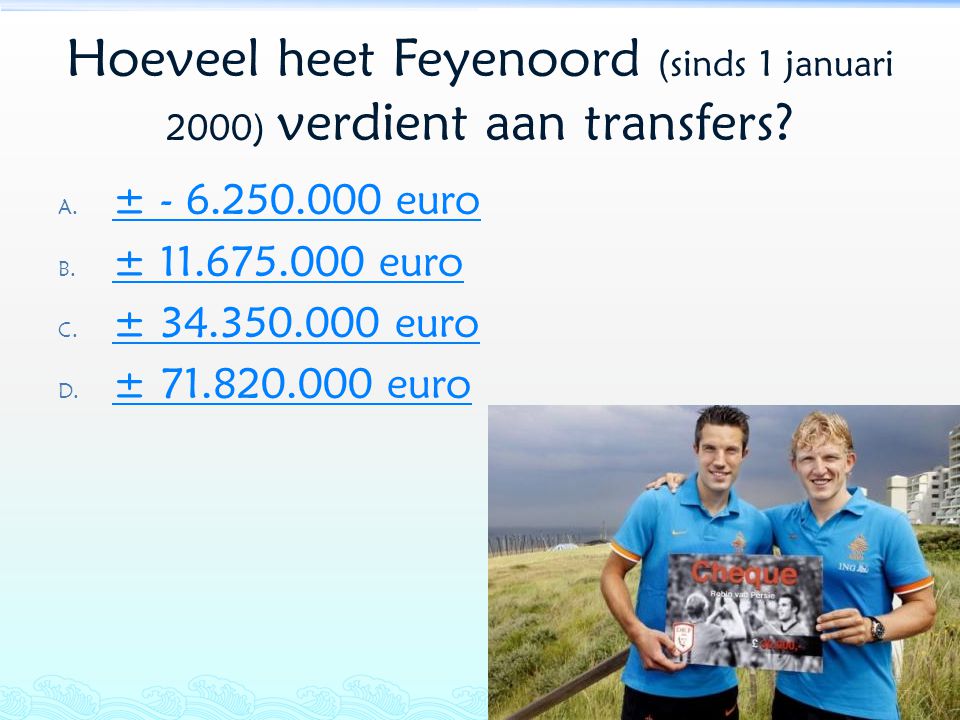 Hoeveel heet Feyenoord (sinds 1 januari 2000) verdient aan transfers