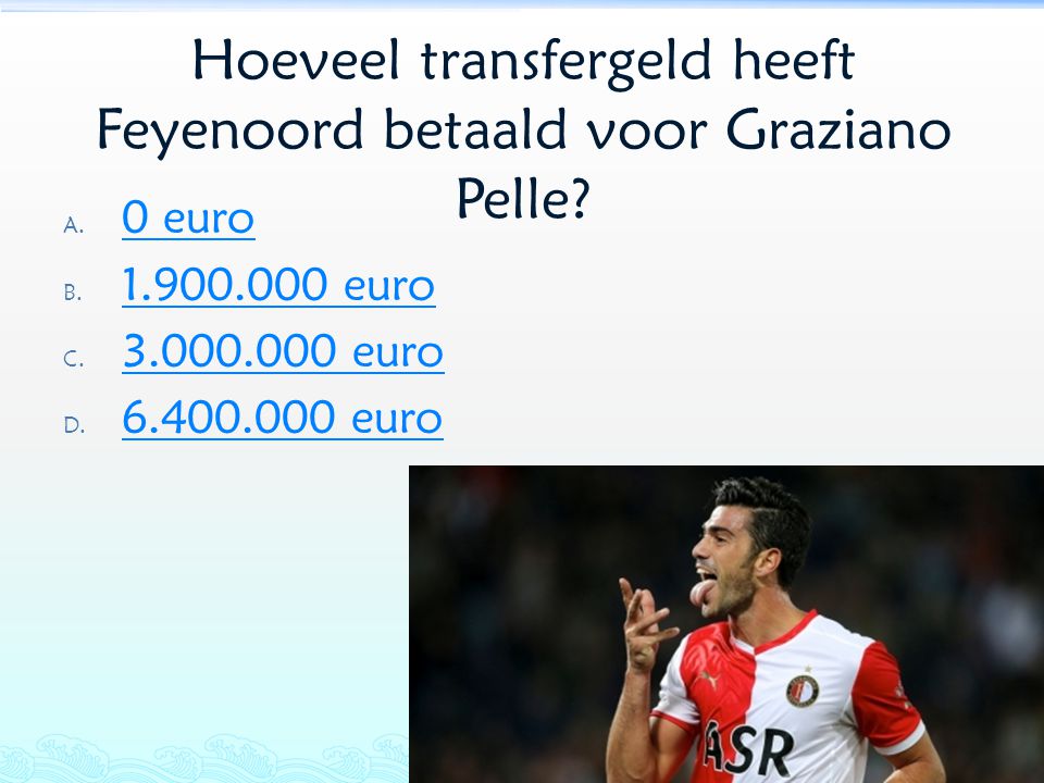 Hoeveel transfergeld heeft Feyenoord betaald voor Graziano Pelle