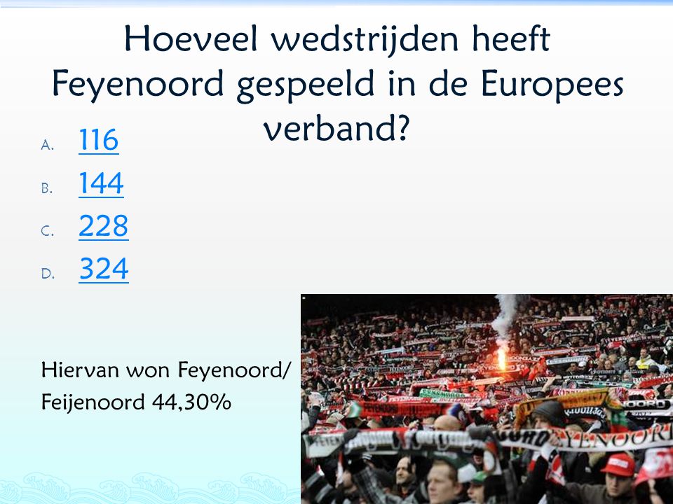 Hoeveel wedstrijden heeft Feyenoord gespeeld in de Europees verband