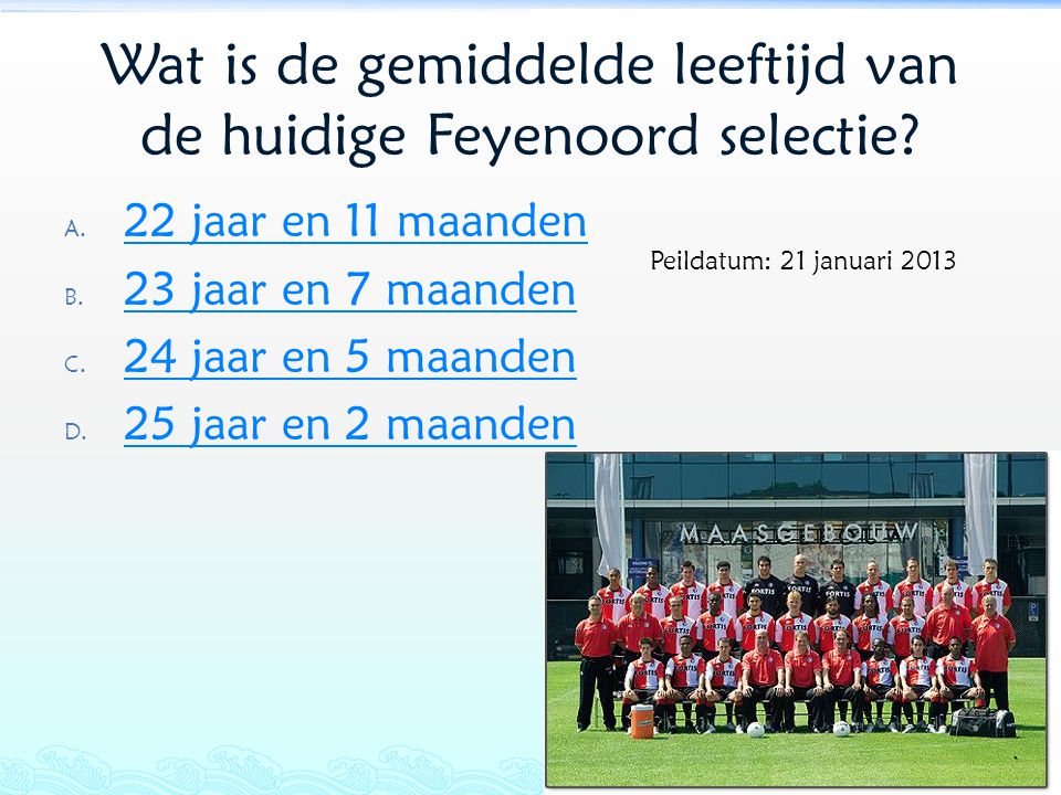Wat is de gemiddelde leeftijd van de huidige Feyenoord selectie