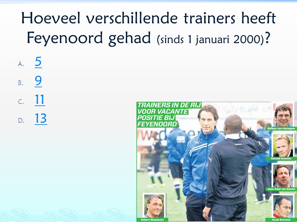 Hoeveel verschillende trainers heeft Feyenoord gehad (sinds 1 januari 2000)