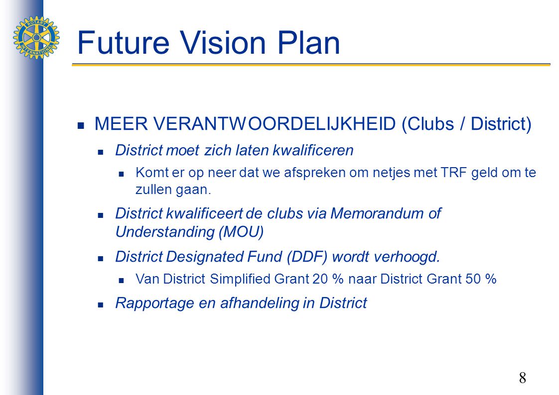 Future Vision Plan MEER VERANTWOORDELIJKHEID (Clubs / District) 8
