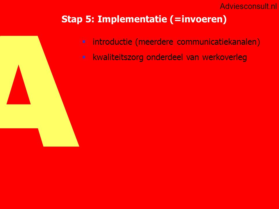 Stap 5: Implementatie (=invoeren)