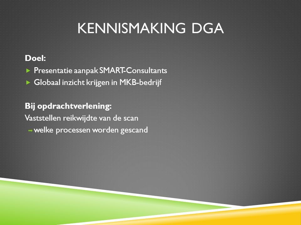 Kennismaking DGA Doel: Presentatie aanpak SMART-Consultants