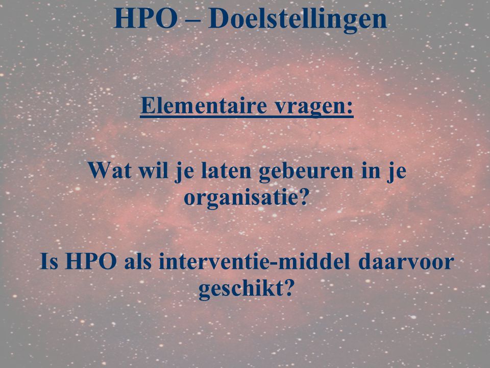HPO – Doelstellingen Elementaire vragen: