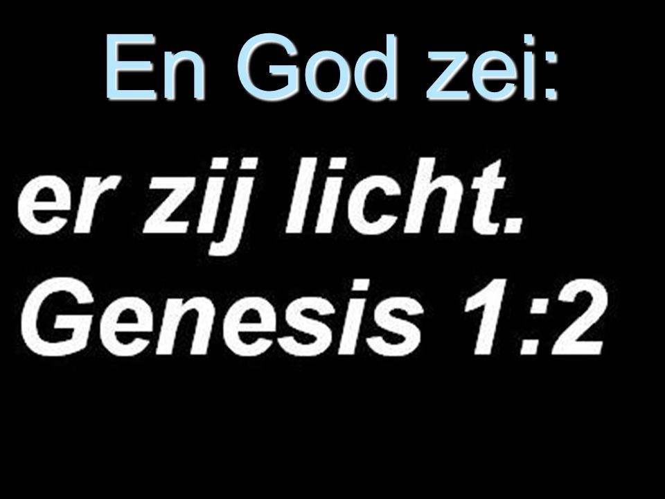En God zei: