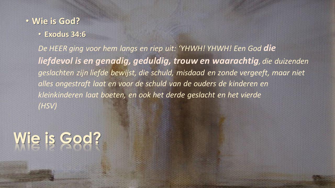 Wie is God Wie is God Exodus 34:6