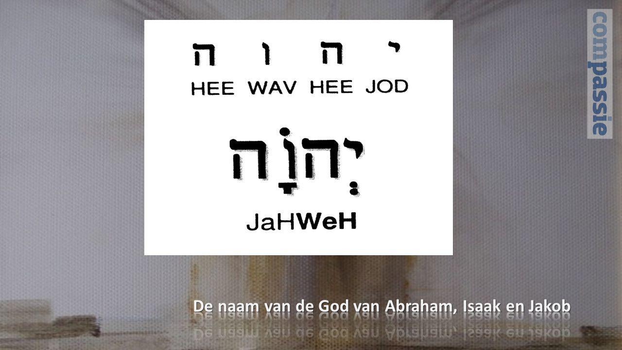 De naam van de God van Abraham, Isaak en Jakob
