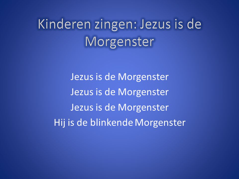 Kinderen zingen: Jezus is de Morgenster