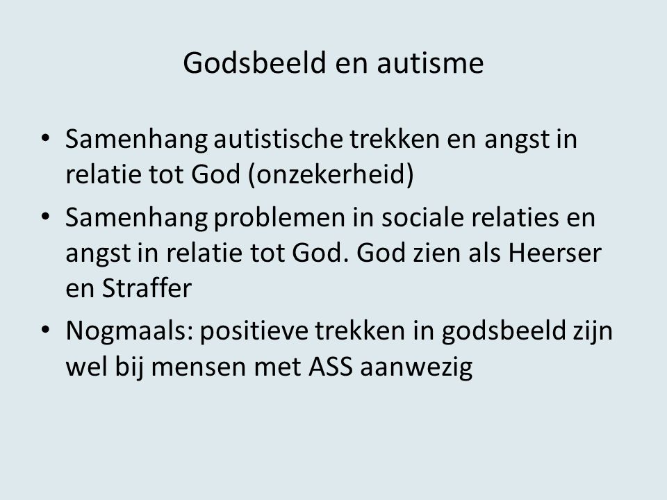 Godsbeeld en autisme Samenhang autistische trekken en angst in relatie tot God (onzekerheid)