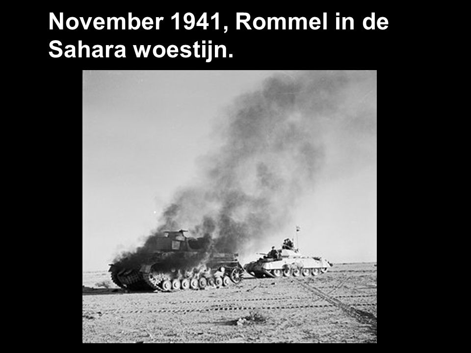 November 1941, Rommel in de Sahara woestijn.