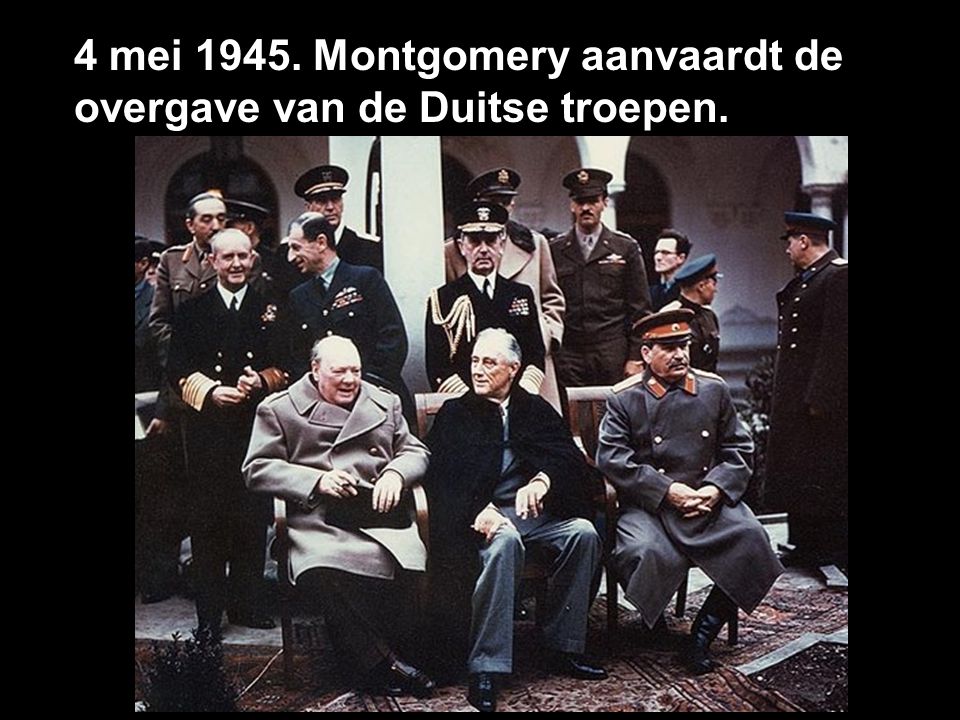 4 mei Montgomery aanvaardt de overgave van de Duitse troepen.