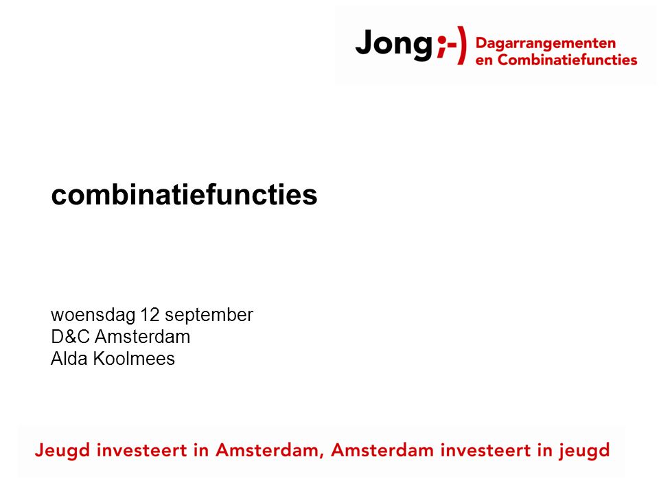 combinatiefuncties woensdag 12 september D&C Amsterdam Alda Koolmees