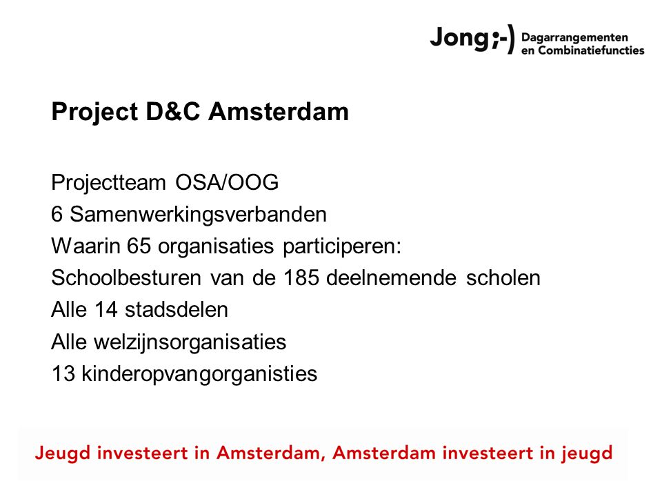 Project D&C Amsterdam Projectteam OSA/OOG 6 Samenwerkingsverbanden