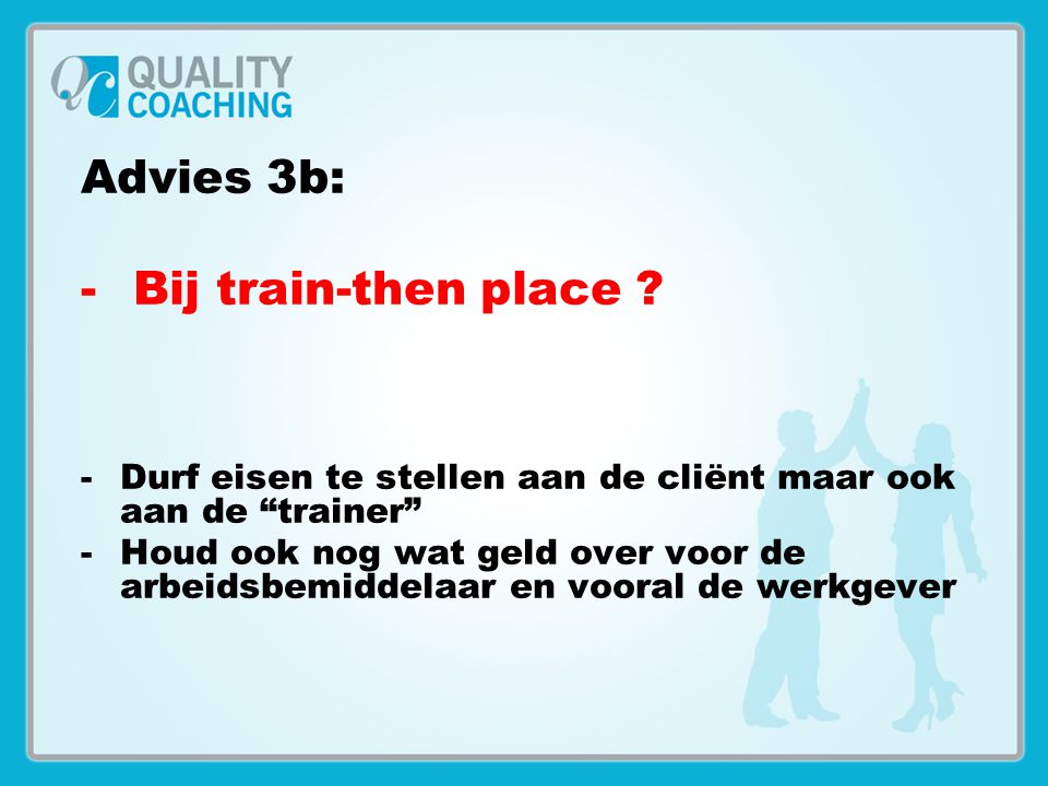 Advies 3b: Bij train-then place