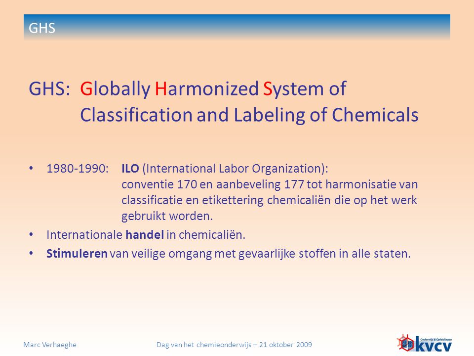 GHS GHS: Globally Harmonized System of Classification and Labeling of Chemicals.