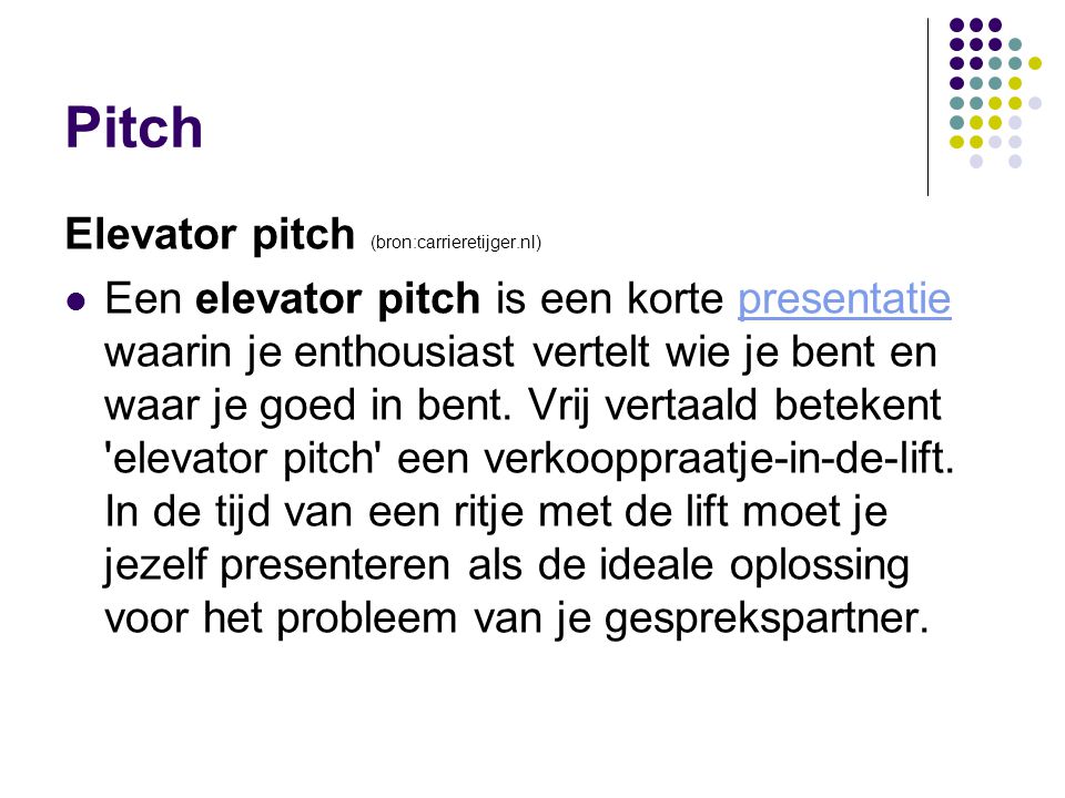 Pitch Elevator pitch (bron:carrieretijger.nl)