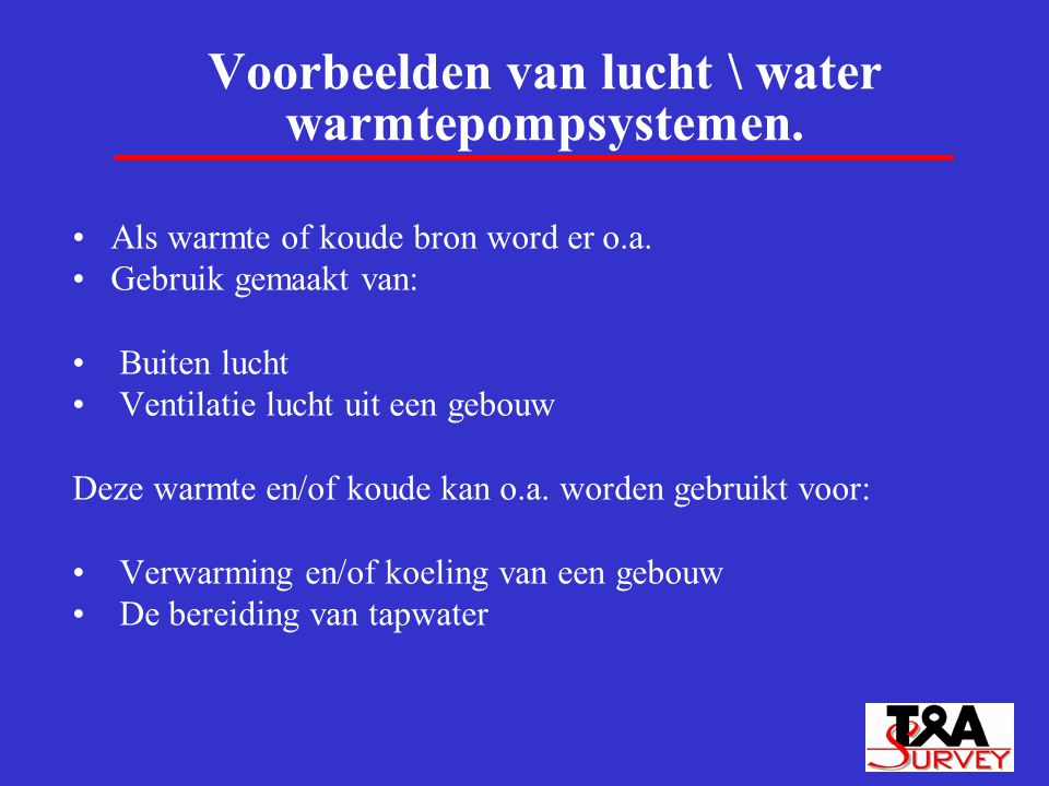 Voorbeelden van lucht \ water warmtepompsystemen.