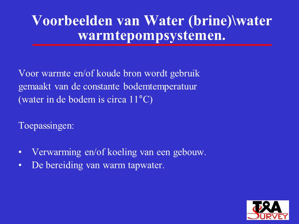 Voorbeelden van Water (brine)\water warmtepompsystemen.